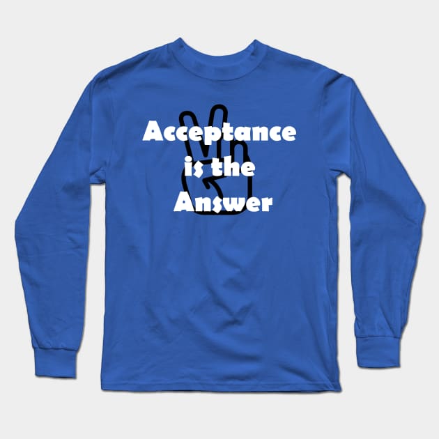 Acceptance is the Answer with Peace Sign AA Slogan Long Sleeve T-Shirt by Zen Goat 